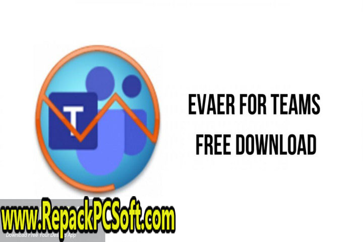 Evaer for Teams v1.0.7.89 Free Download